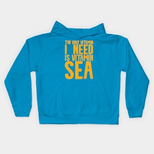 The Only Vitamin I Need Is Vitamin Sea | Sea Pun Kids Hoodie